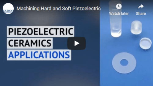 Machining Hard and Soft Piezoelectric Materials